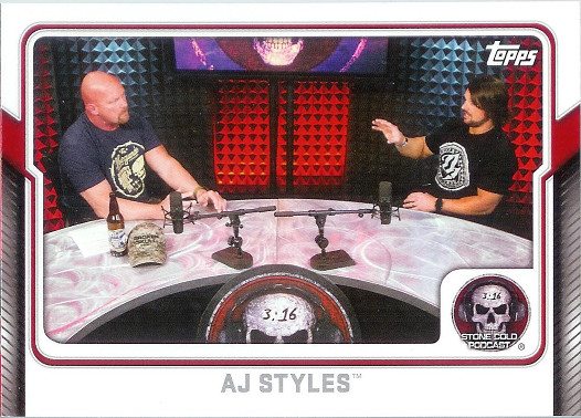 2017 Topps WWE Stone Cold Podcast #7 AJ Styles