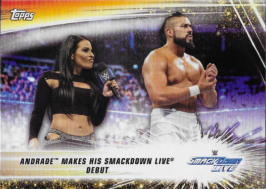 2019 Topps WWE SummerSlam #68 SmackDown LIVE 5/15/18 Andrade Makes His SmackDown LIVE Debut