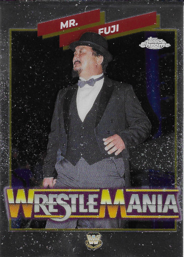 2026 Topps Chrome WWE WrestleMania Recall #WMR-2 Mr. Fuji