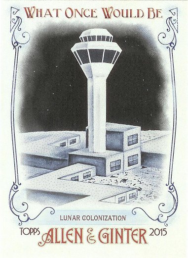 2015 Allen & Ginter What Once Would Be WOULD-10 Lunar Colonization
